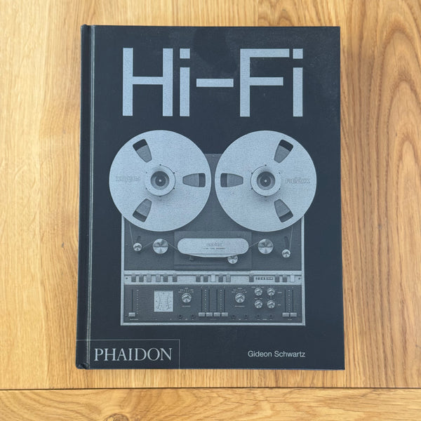 Hi-Fi: The History of High-End Audio Design by Gideon Schwartz