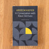 Anselm Kiefer in Conversation with Klaus Dermutz