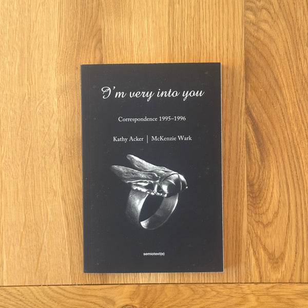 I'm Very into You by Kathy Acker
