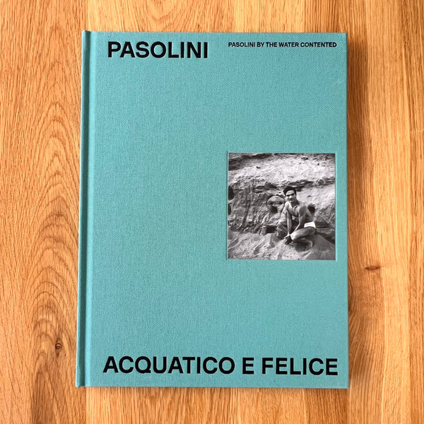 Pasolini Acquatico e Felice | Pasolini by the Water Contented