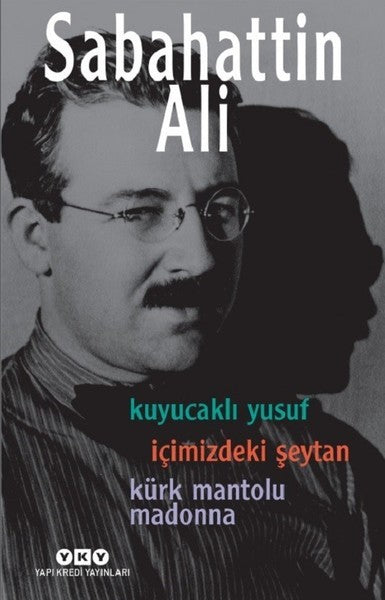 Kuyucaklı Yusuf / İçimizdeki Şeytan / Kürk Mantolu Madonna – Sabahattin Ali