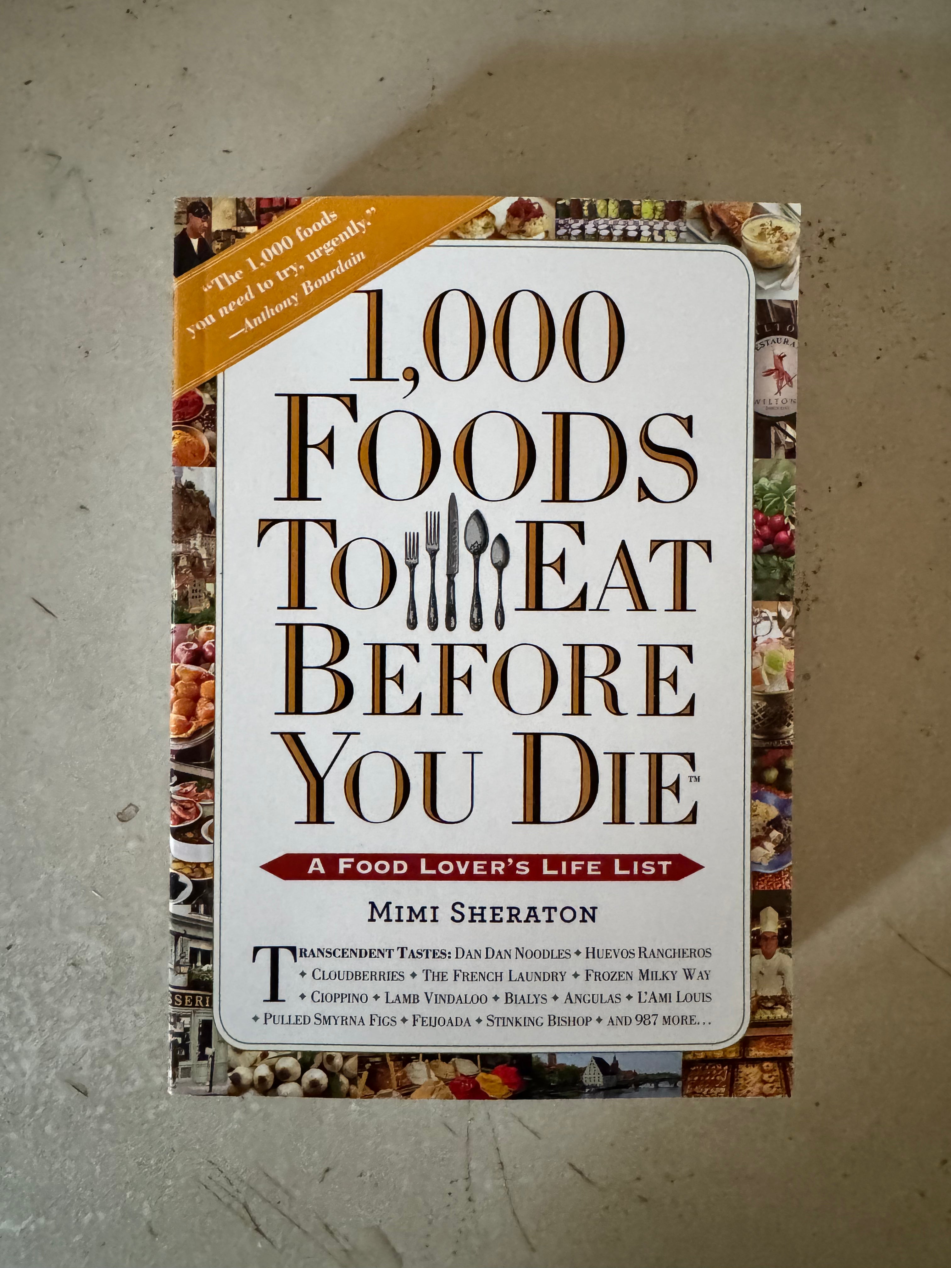 1,000 Foods To Eat Before You Die : A Food Lover's Life List by Mimi Sheraton