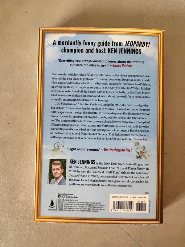 100 Places to See After You Die: A Travel Guide to the Afterlife by Ken Jennings