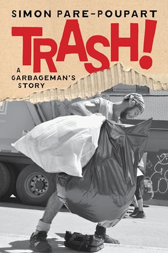 Trash!: A Garbageman's Story by Simon Paré-Poupart and Pablo Strauss  (Translator)