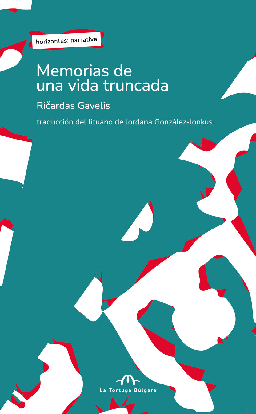 Memorias de una vida truncada by Ričardas Gavelis