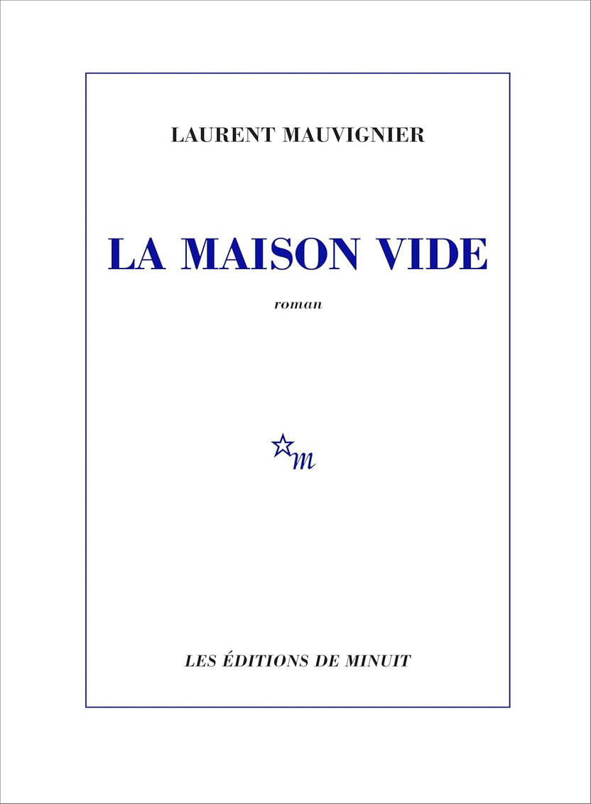 La Maison vide: Prix Goncourt 2025 de Laurent Mauvignier