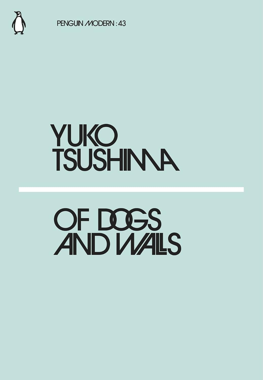 Of Dogs and Walls (Penguin Modern by Yuko Tsushima