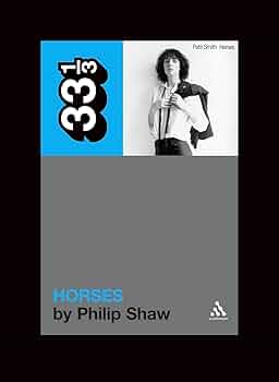 Patti Smith's Horses by Philip Shaw