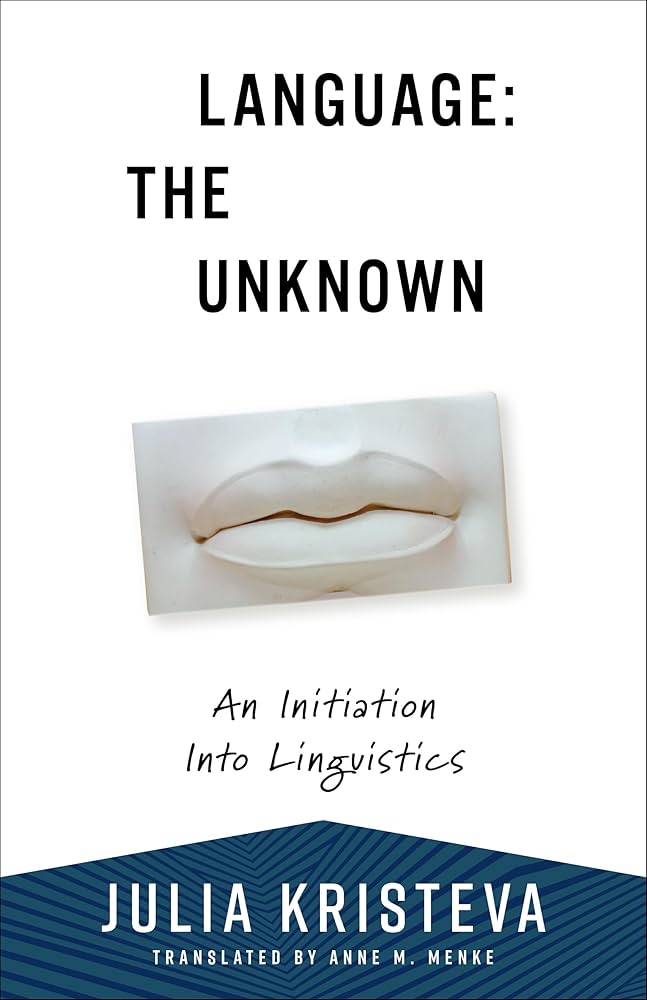 Language: The Unknown by Julia Kristeva