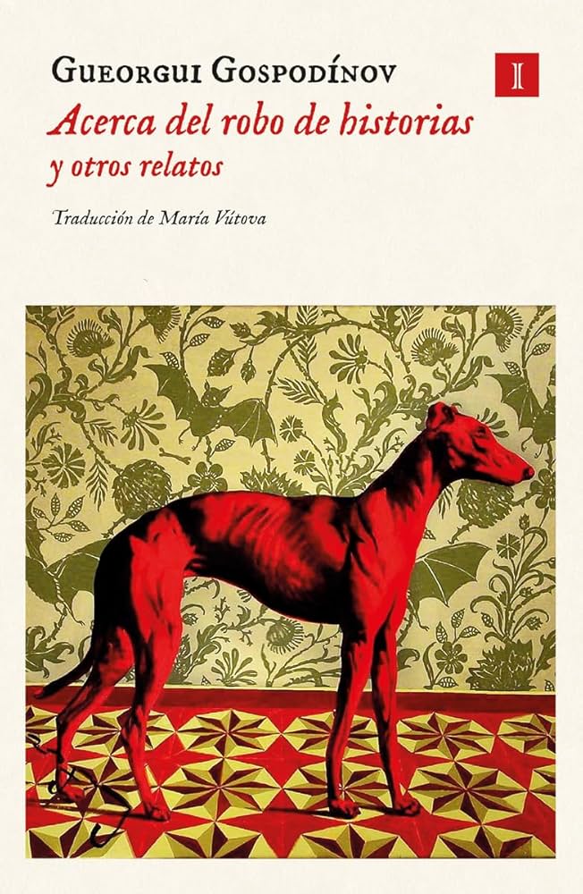 Acerca del robo de historias y otros relatos by Gueorgui Gospodínov