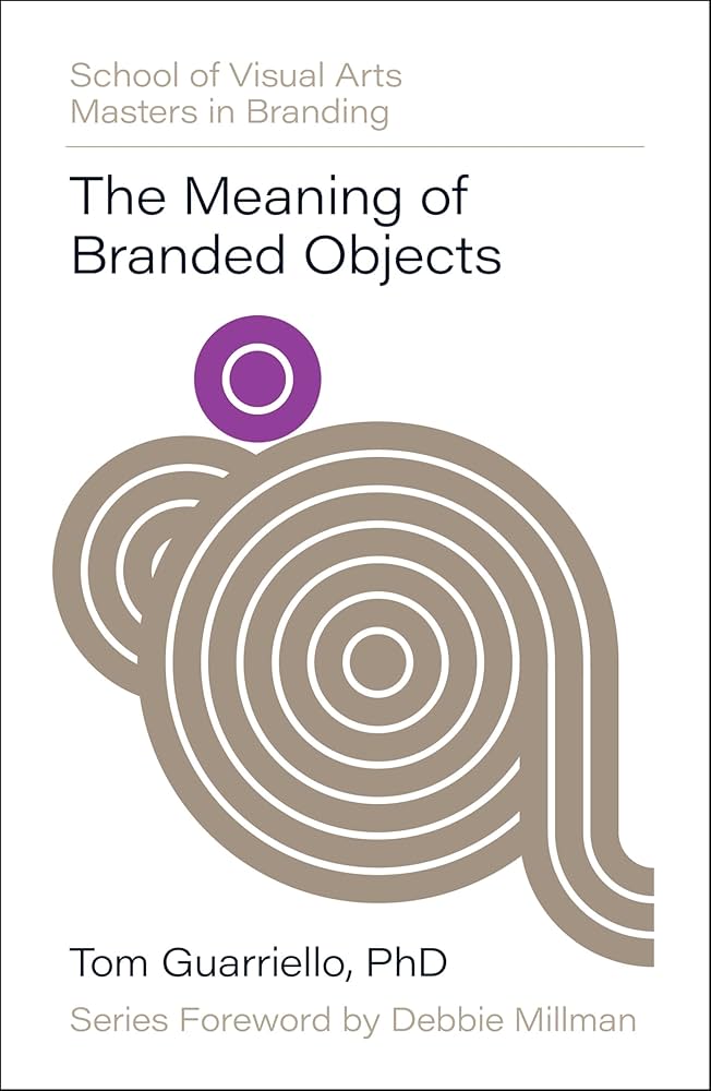 The Meaning of Branded Objects by Tom Guarriello