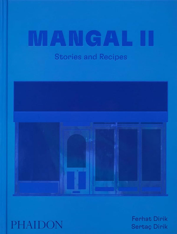 Mangal II: Stories and Recipes by Ferhat Dirik