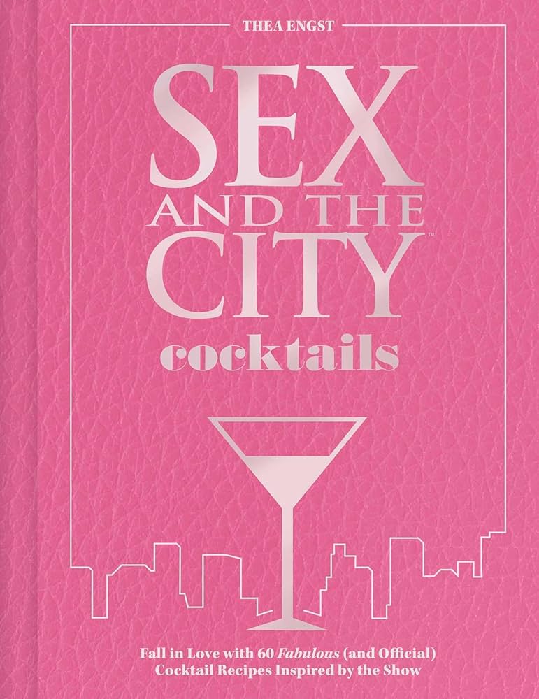 Sex and the City Cocktails by Thea Engst