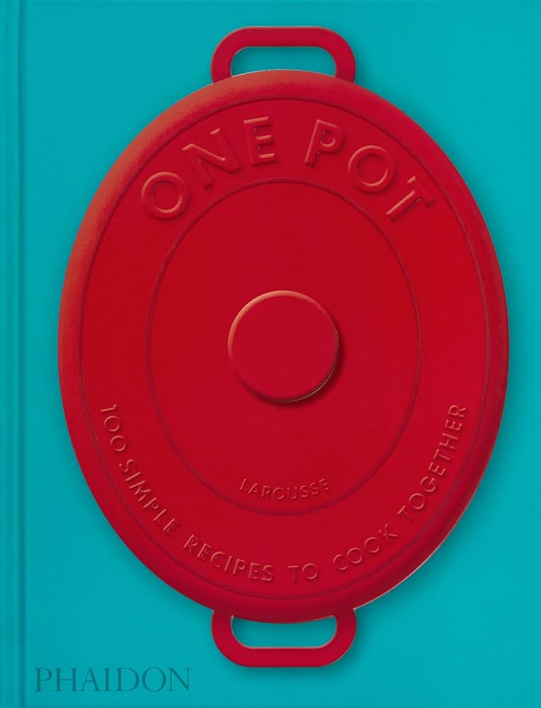 One Pot: 100 Simple Recipes to Cook Together by Amandine Bernardi