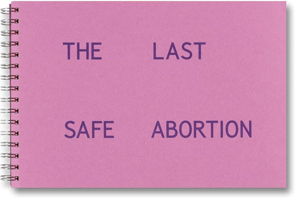 The Last Safe Abortion by Carmen Winant