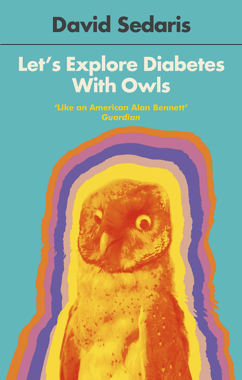 Let's Explore Diabetes With Owls by David Sedaris