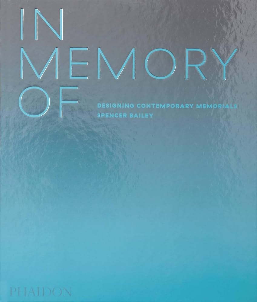 In Memory Of by Spencer Bailey