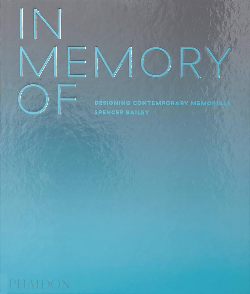 In Memory Of by Spencer Bailey