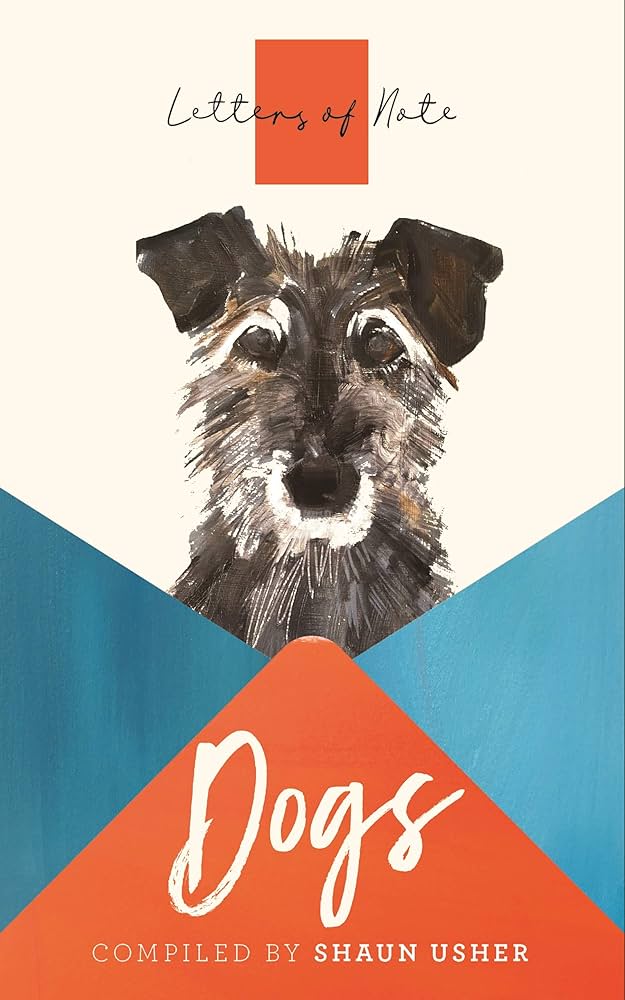 Letters of Note: Dogs by Shaun Usher