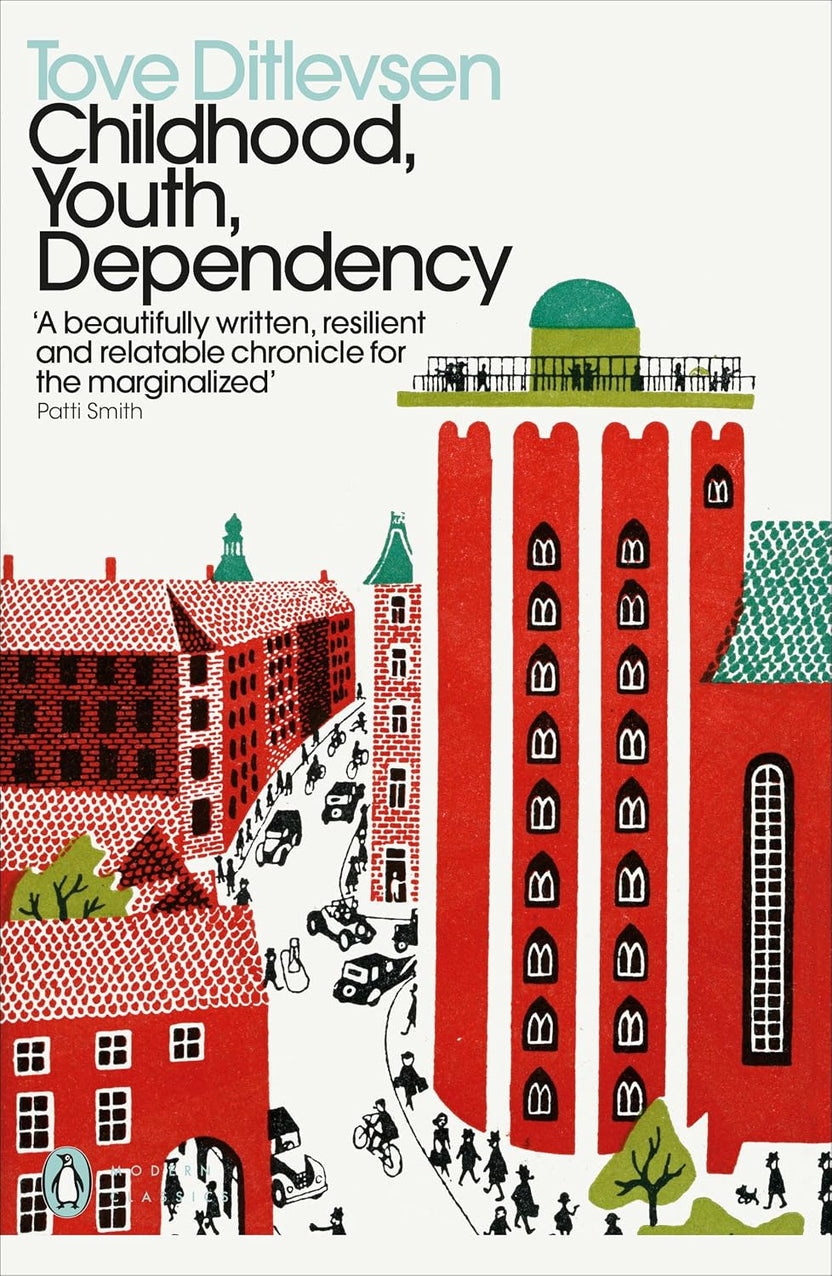 Childhood, Youth, Dependency: The Copenhagen Trilogy by Tove Ditlevsen