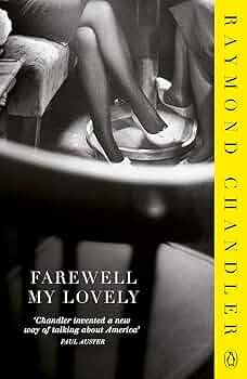 Farewell, My Lovely by Raymond Chandler