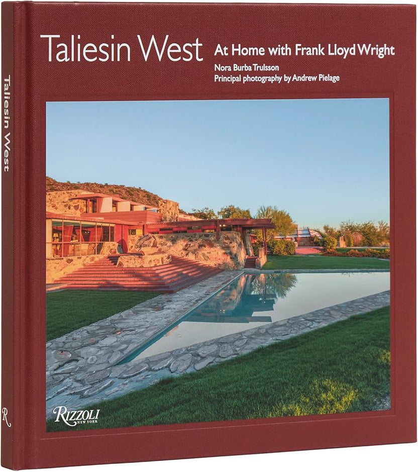 Taliesin West: At Home with Frank Lloyd Wright by Nora Burba Trulsson