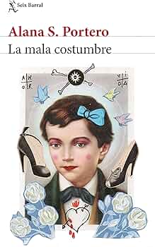 La mala costumbre by Alana S. Portero