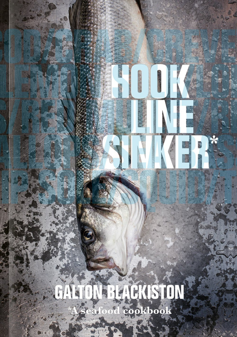 Hook Line Sinker: A Seafood Cookbook by Galton Blackiston
