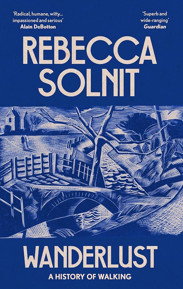 Wanderlust: A History of Walking by Rebecca Solnit