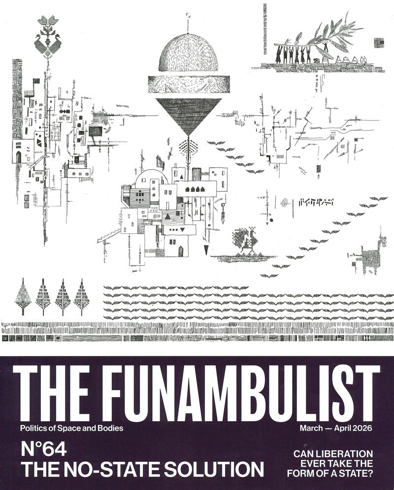 The Funambulist 064: The No-State Solution