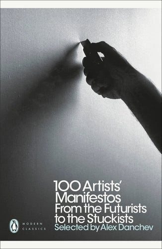 100 Artists' Manifestos by Alex Danchev
