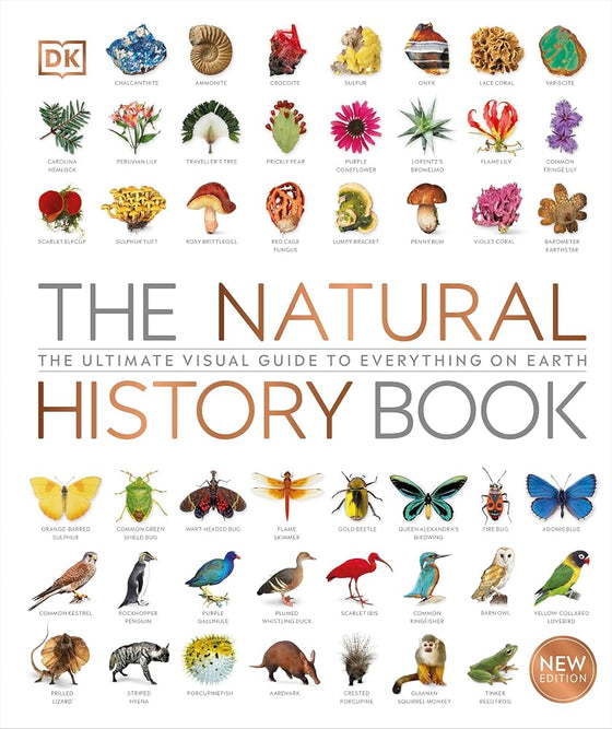 The Natural History Book: The Ultimate Visual Guide to Everything on Earth cover image