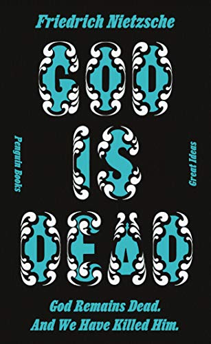 Great Ideas: God Is Dead by Friedrich Nietzsche