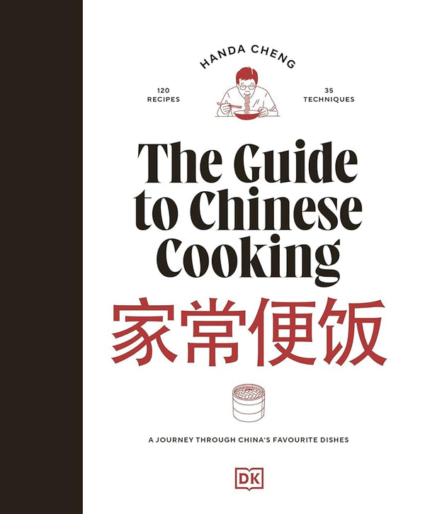 DK The Guide to Chinese Cooking A Journey Through Chinas Favourite Dishes. cover image