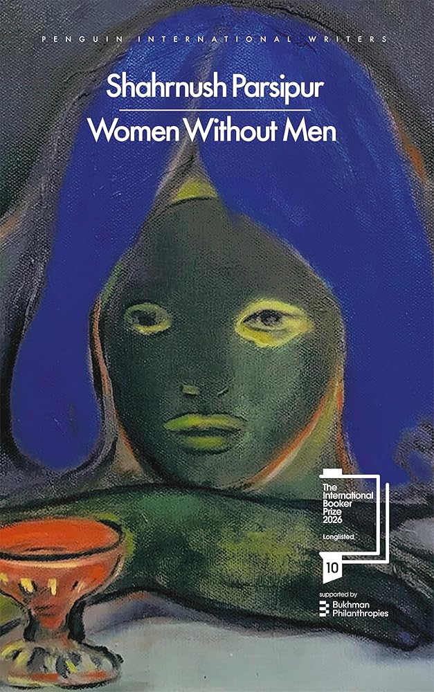 Women Without Men: The powerful novel of female freedom, longlisted for the International Booker Prize 2026 cover image