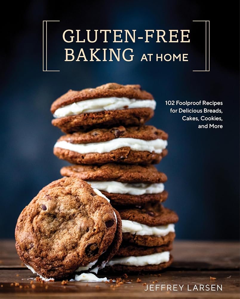 Gluten-Free Baking At Home: 102 Foolproof Recipes for Delicious Breads, Cakes, Cookies, and More cover image