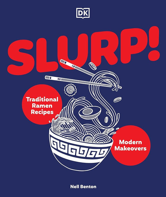 Slurp: Traditional Ramen Recipes and Modern Makeovers cover image