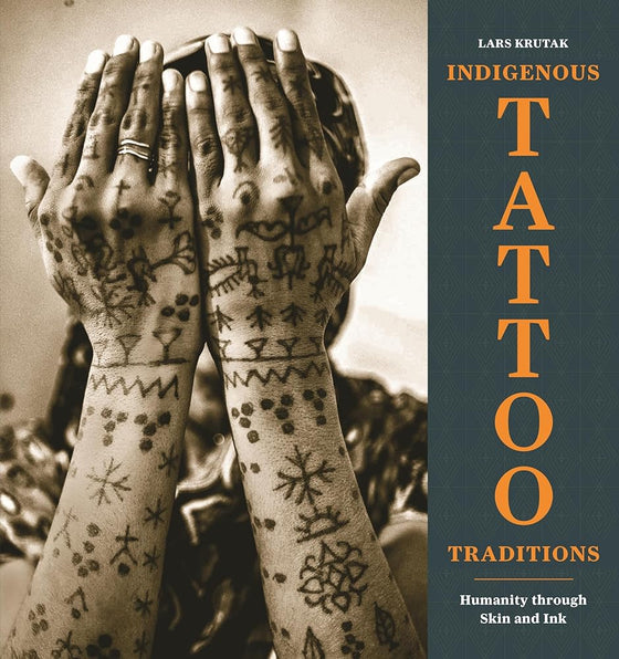 Indigenous Tattoo Traditions: Humanity through Skin and Ink cover image