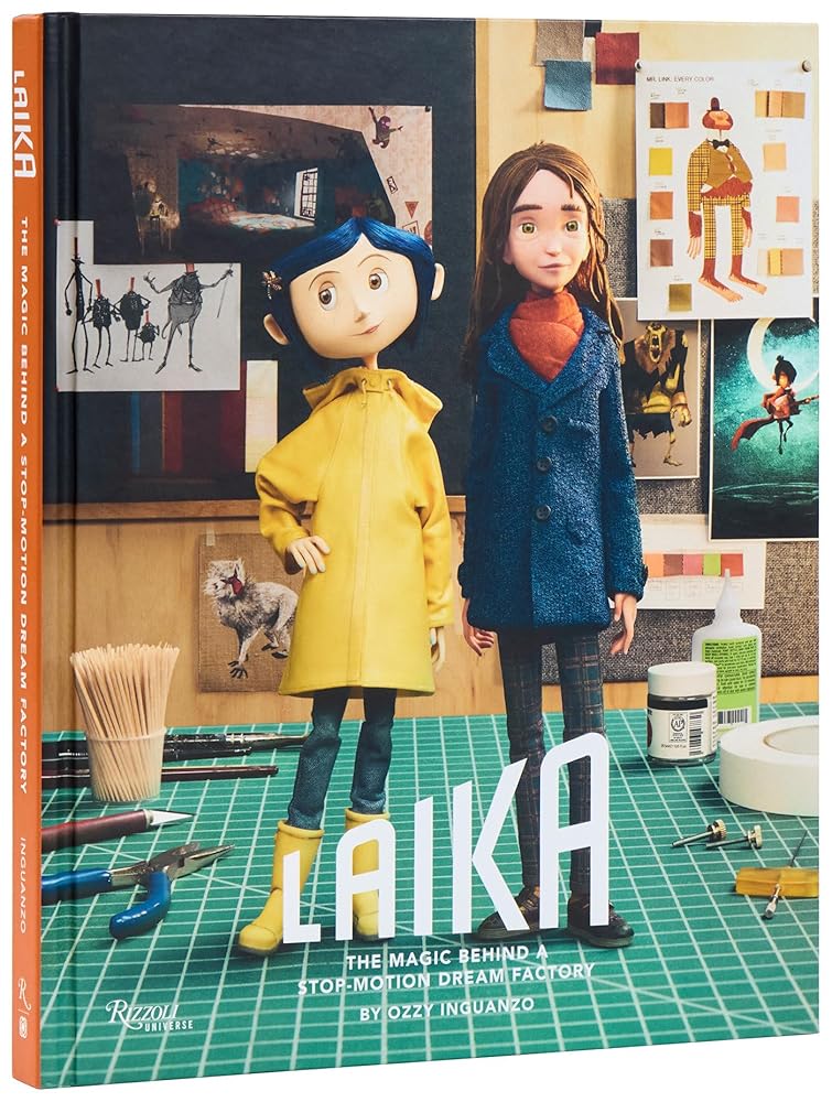 LAIKA: The Magic Behind a Stop-Motion Dream Factory: Two Decades of Groundbreaking Animation from Coraline to Wildwood cover image