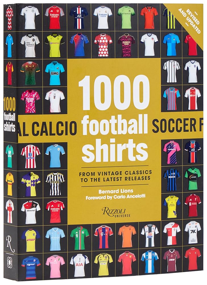 1000 Football Shirts Revised and Updated: From Vintage Classics to the Latest Releases cover image