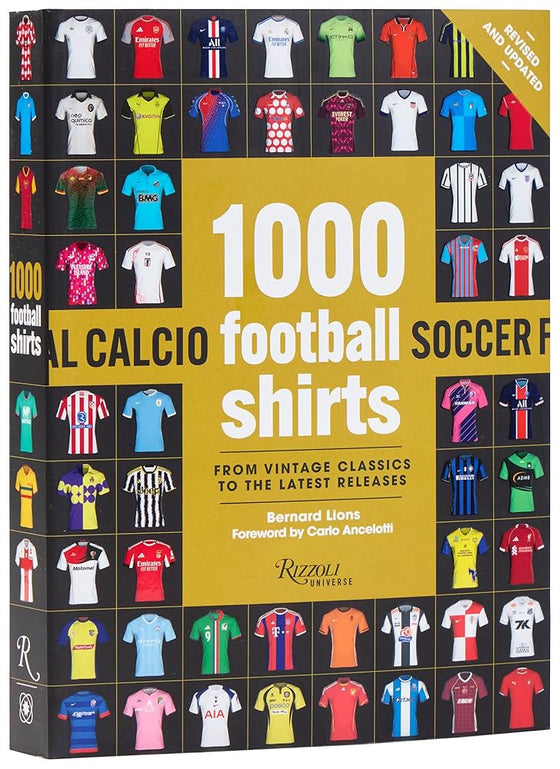 1000 Football Shirts Revised and Updated: From Vintage Classics to the Latest Releases cover image