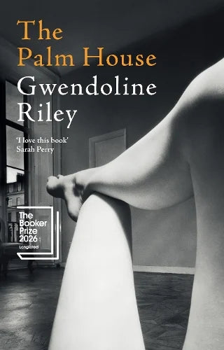 The Palm House by Gwendoline Riley