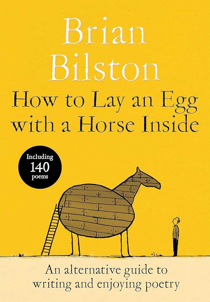 How to Lay an Egg with a Horse Inside: An Alternative Guide to Writing and Enjoying Poetry cover image