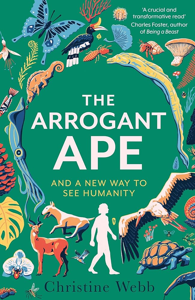 The Arrogant Ape: And A New Way To See Humanity cover image