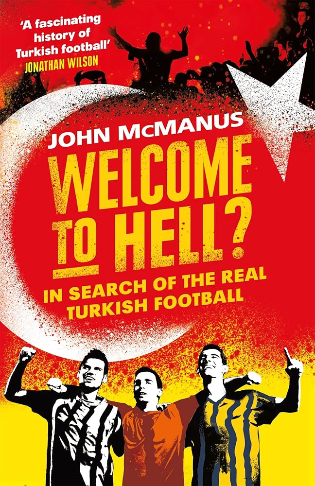 Welcome to Hell?: In Search of the Real Turkish Football cover image