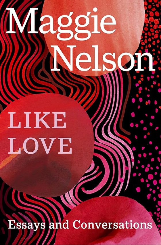 Like Love: Essays and Conversations cover image