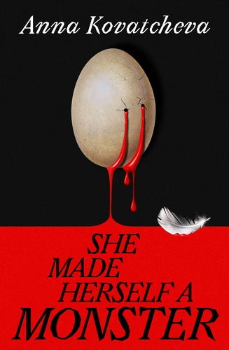 She Made Herself A Monster by Anna Kovatcheva