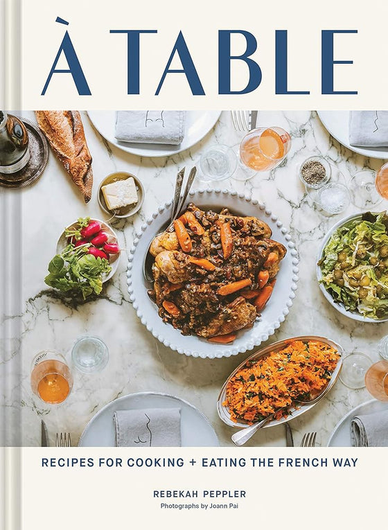 A Table: Recipes for Cooking and Eating the French Way cover image