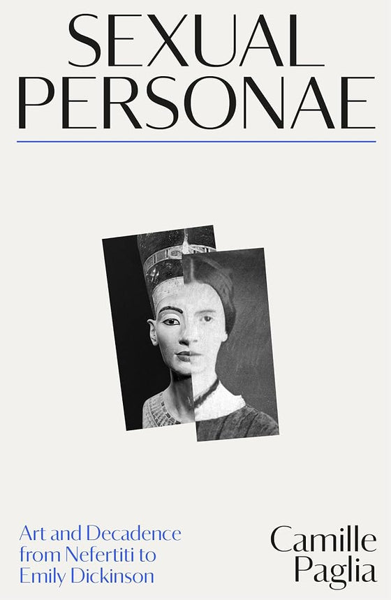 Sexual Personae: Art and Decadence from Nefertiti to Emily Dickinson cover image