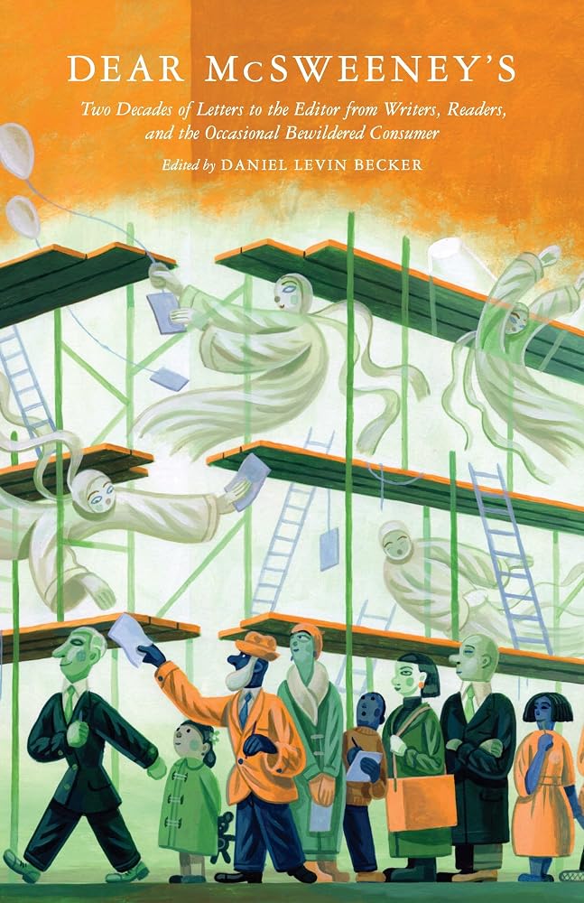 Dear McSweeney's: Two Decades of Letters to the Editor from Writers, Readers, and the Occasional Bewildered Consumer cover image
